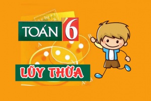 Luỹ thừa với số mũ tự nhiên và bài tập (Ôn tập Toán 6 đầy đủ)
